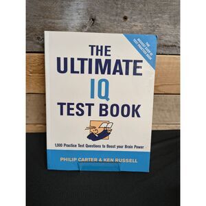 The Ultimate IQ Test Book: 1000 Practice Test Questions P. Carter & Ken Russell
